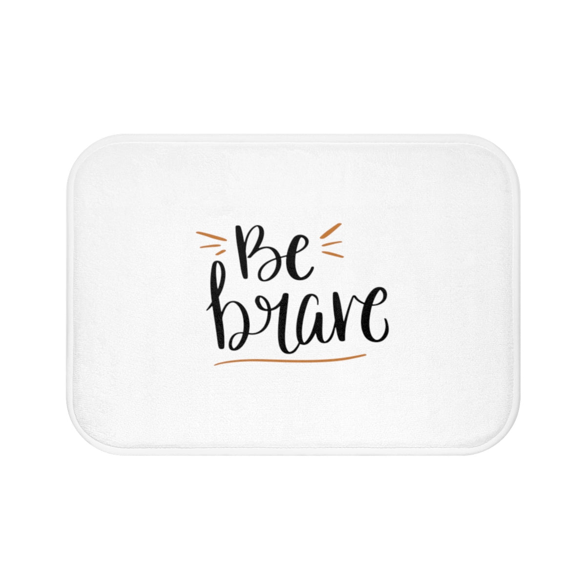 Be Brave Bath Mat - Inspired By Savy