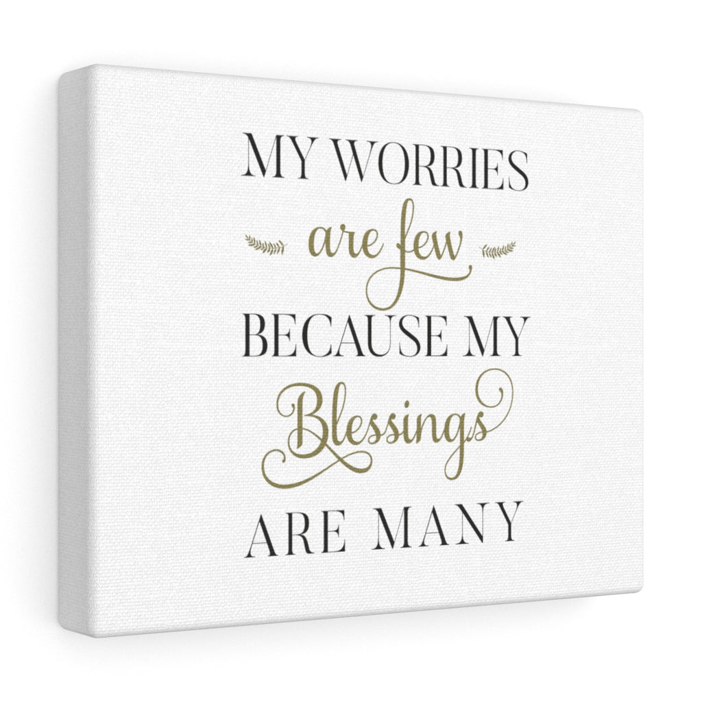 My Worries Are Few Because My Blessings Are Many Canvas Gallery Wrap - Inspired By Savy