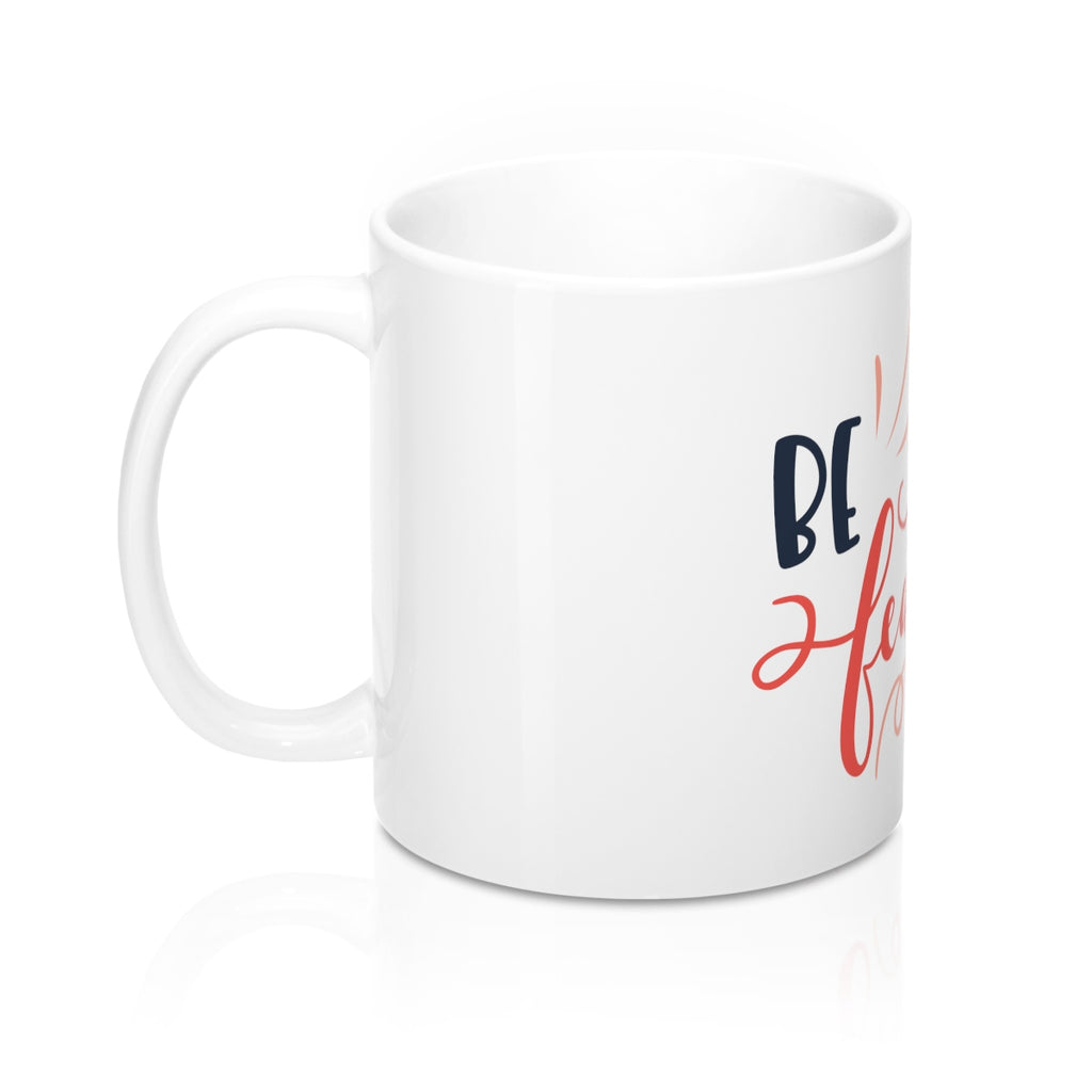 Be Fearless 11oz Ceramic Mug - Inspired By Savy