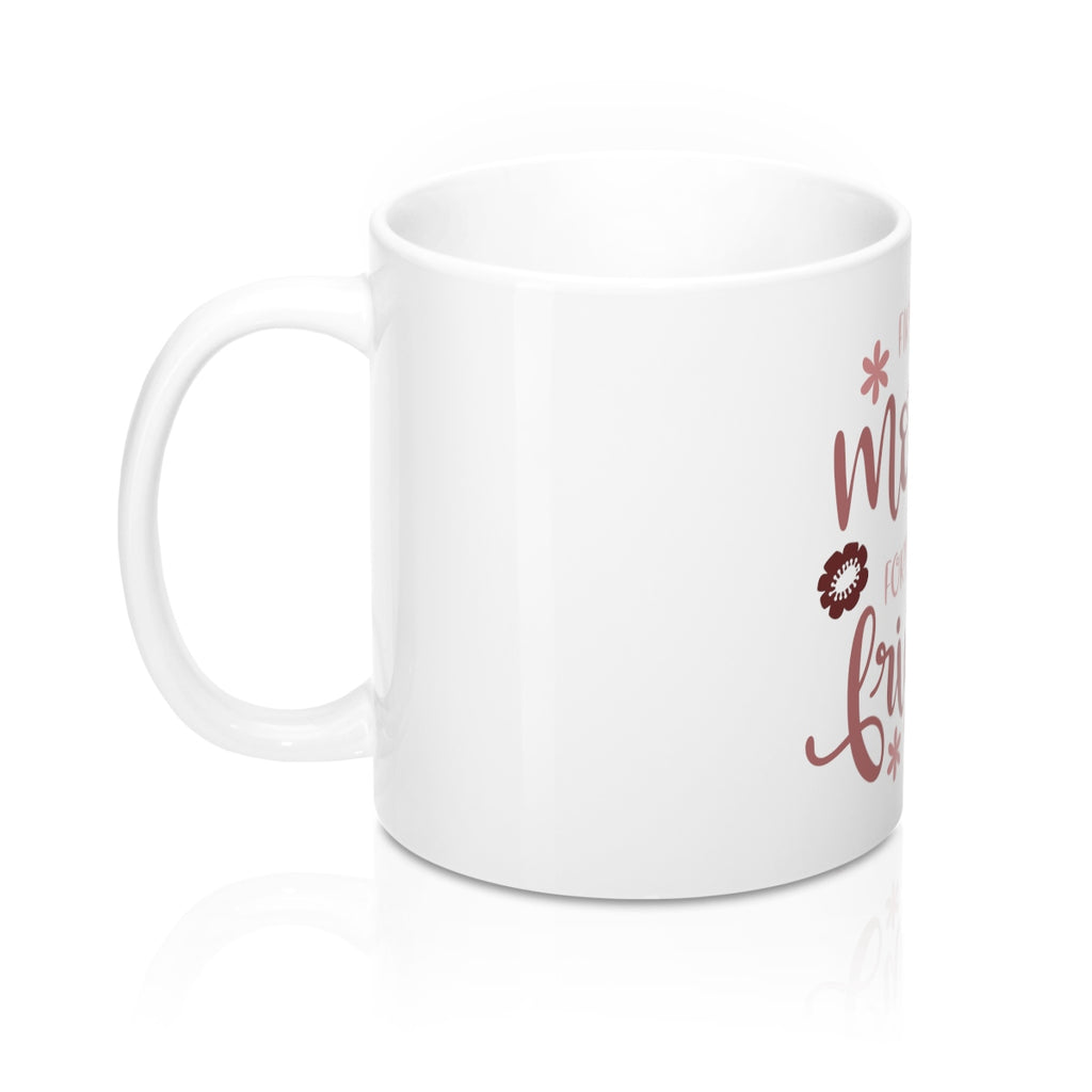 First My Mother Forever My Friend Ceramic 11oz Mug - Inspired By Savy