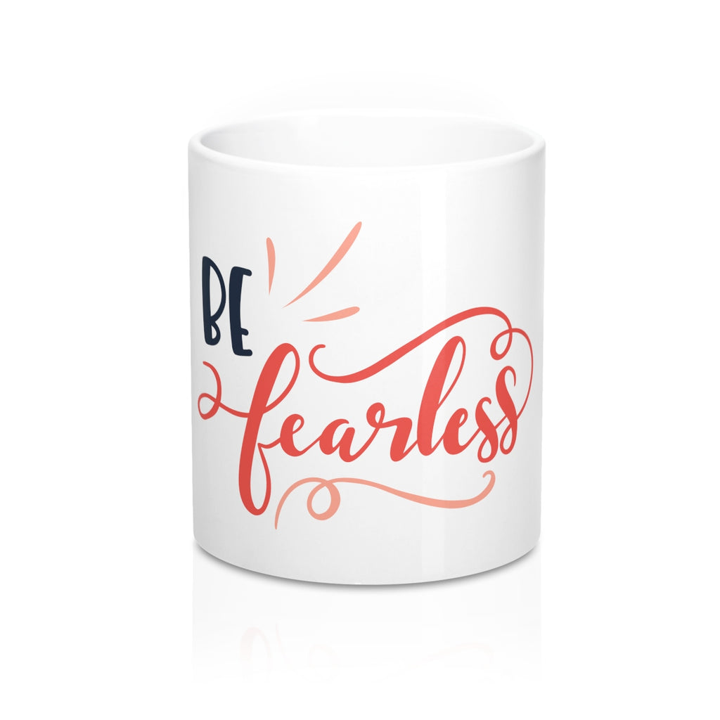 Be Fearless 11oz Ceramic Mug - Inspired By Savy