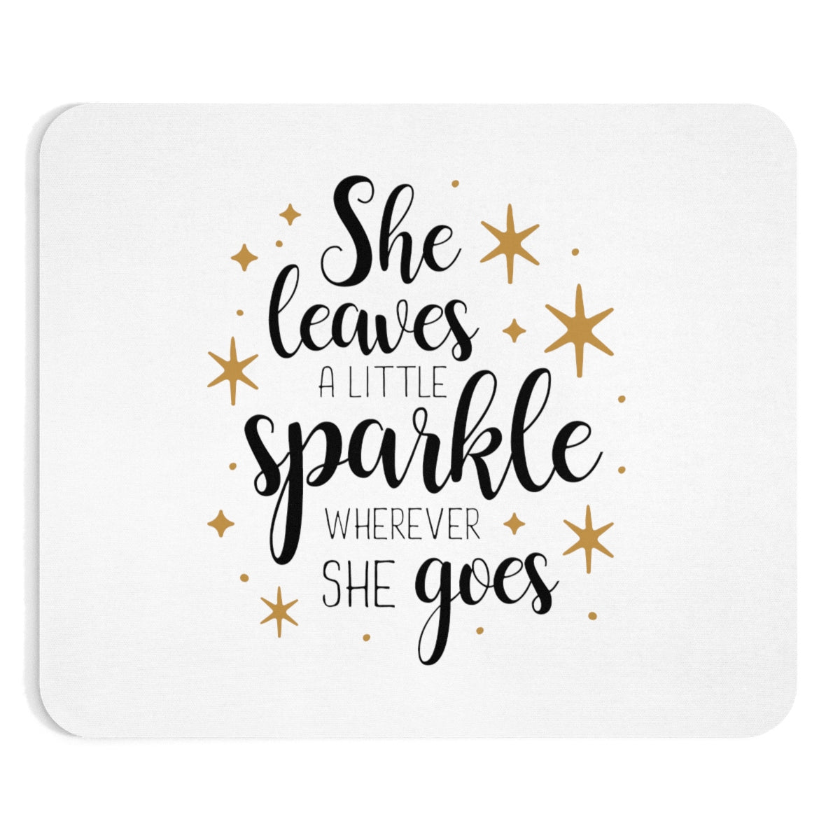 She Leaves A Little Sparkle Wherever She Goes Mousepad - Inspired By Savy