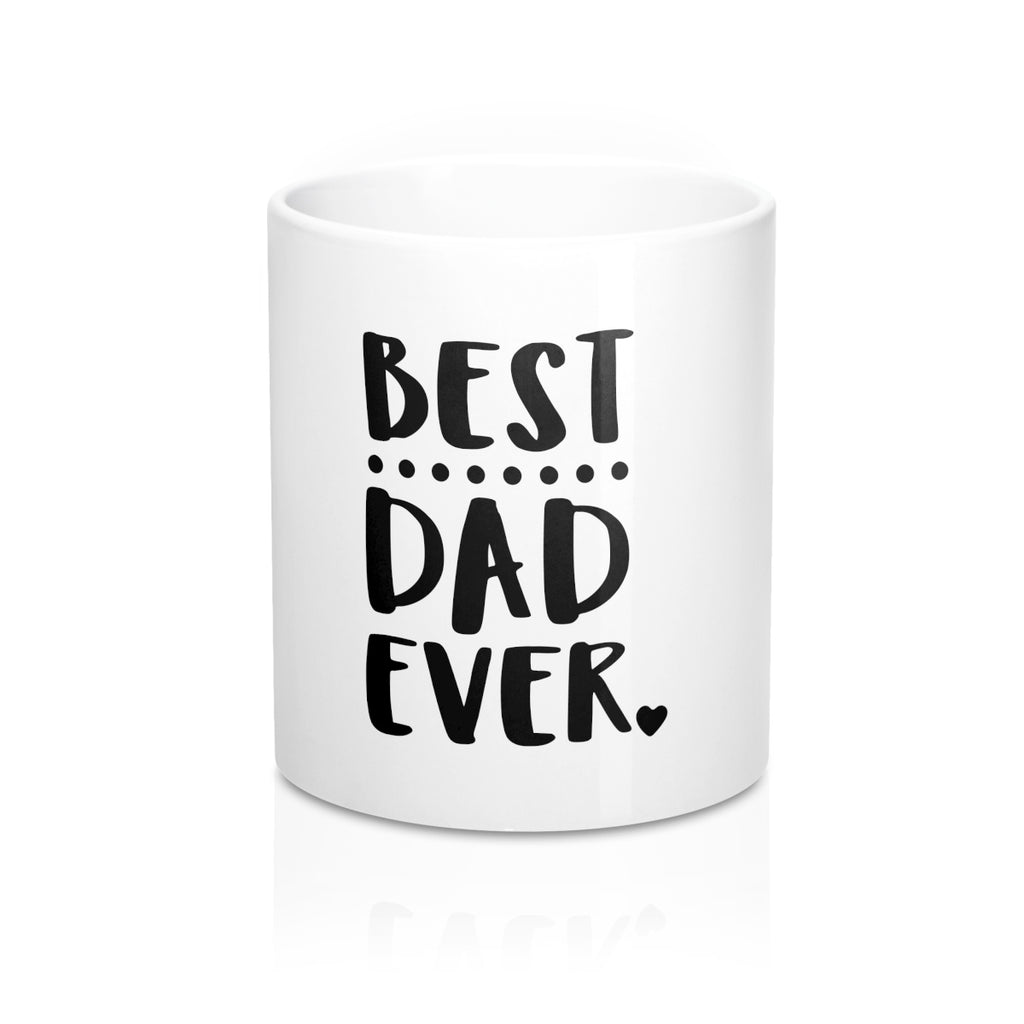 Best Dad Ever 11oz Ceramic Mug - Inspired By Savy
