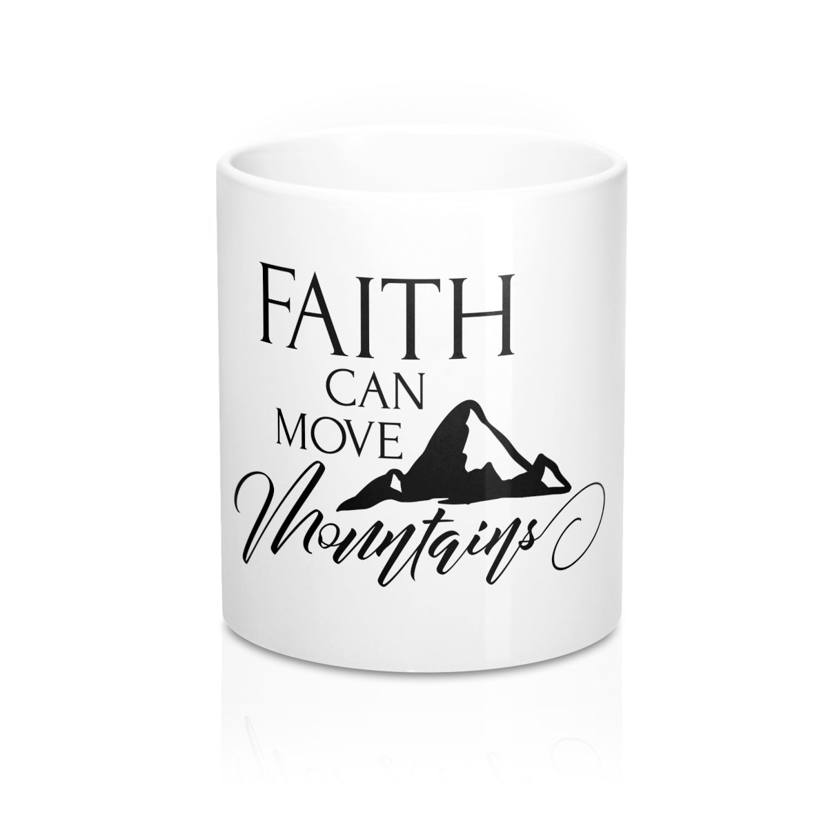 Faith Can Move Mountains 11oz Ceramic Mug - Inspired By Savy