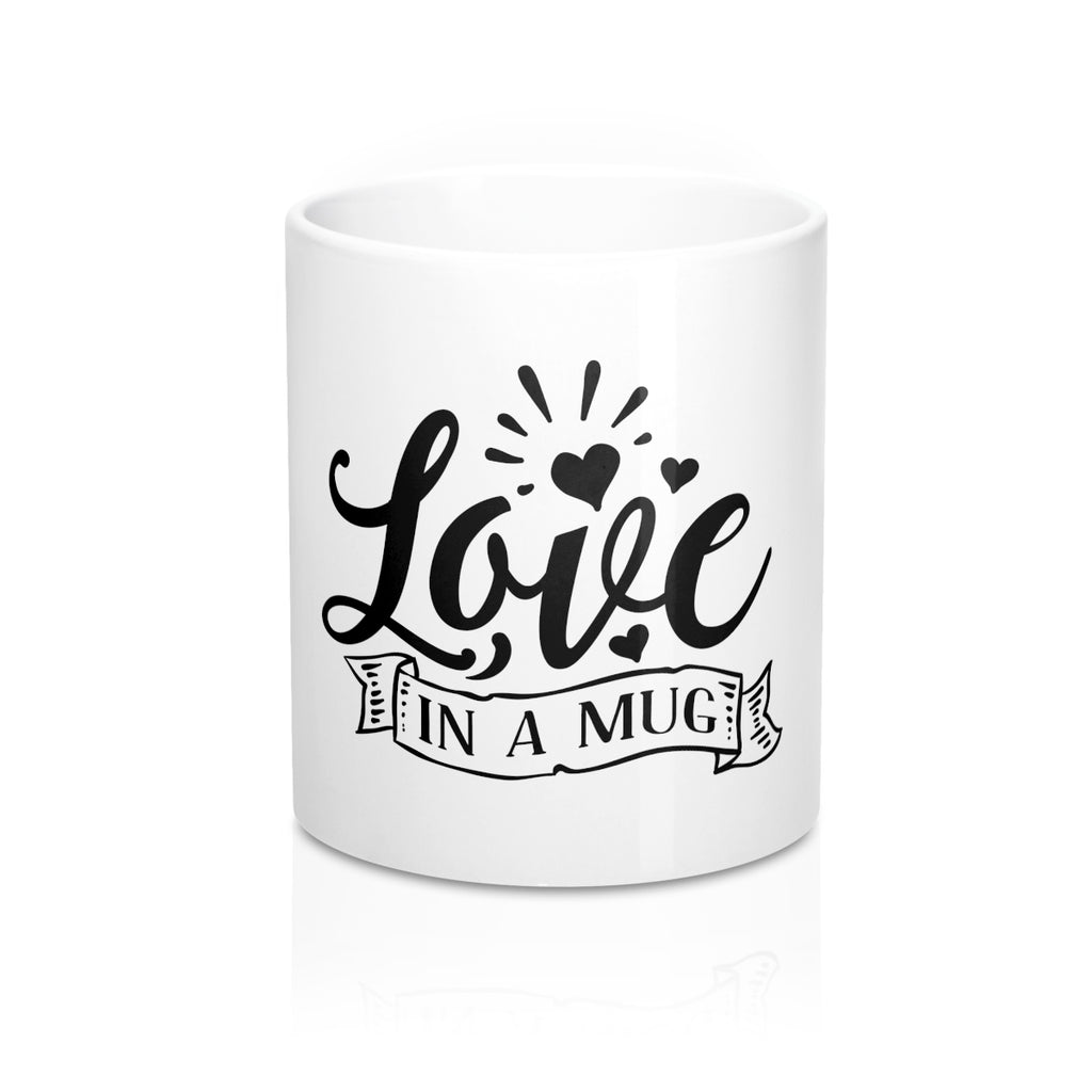 Love In A Mug 11oz Ceramic Mug - Inspired By Savy