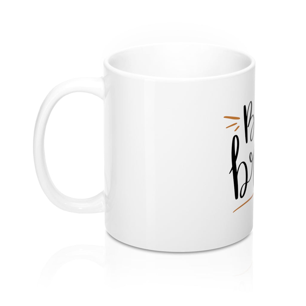 Be Brave 11oz Ceramic Mug - Inspired By Savy
