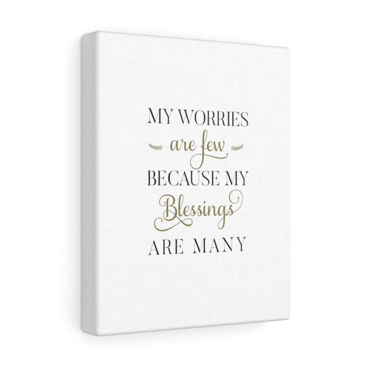 My Worries Are Few Because My Blessings Are Many Canvas Gallery Wrap - Inspired By Savy