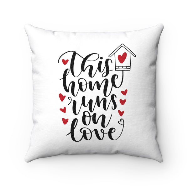 This House Runs On Love Spun Polyester Square Throw Pillow - Inspired By Savy