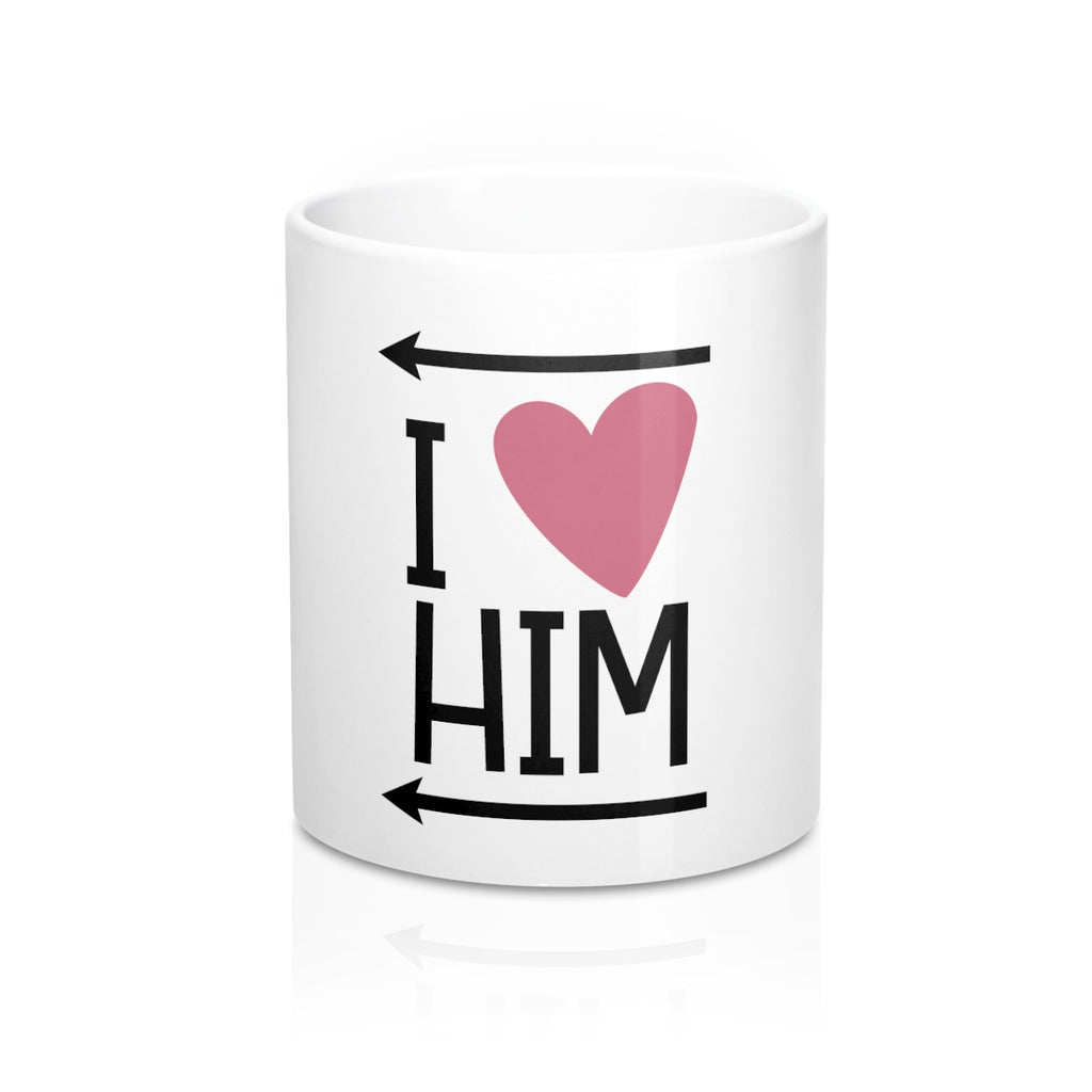 I Love Him 11oz Ceramic Mug - Inspired By Savy