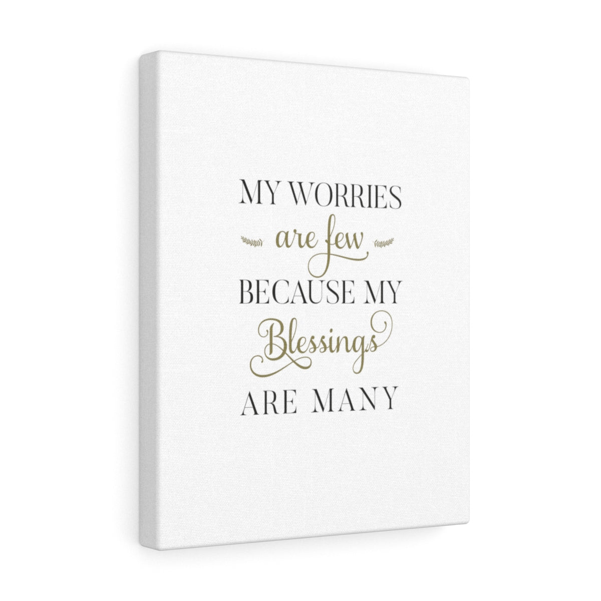My Worries Are Few Because My Blessings Are Many Canvas Gallery Wrap - Inspired By Savy