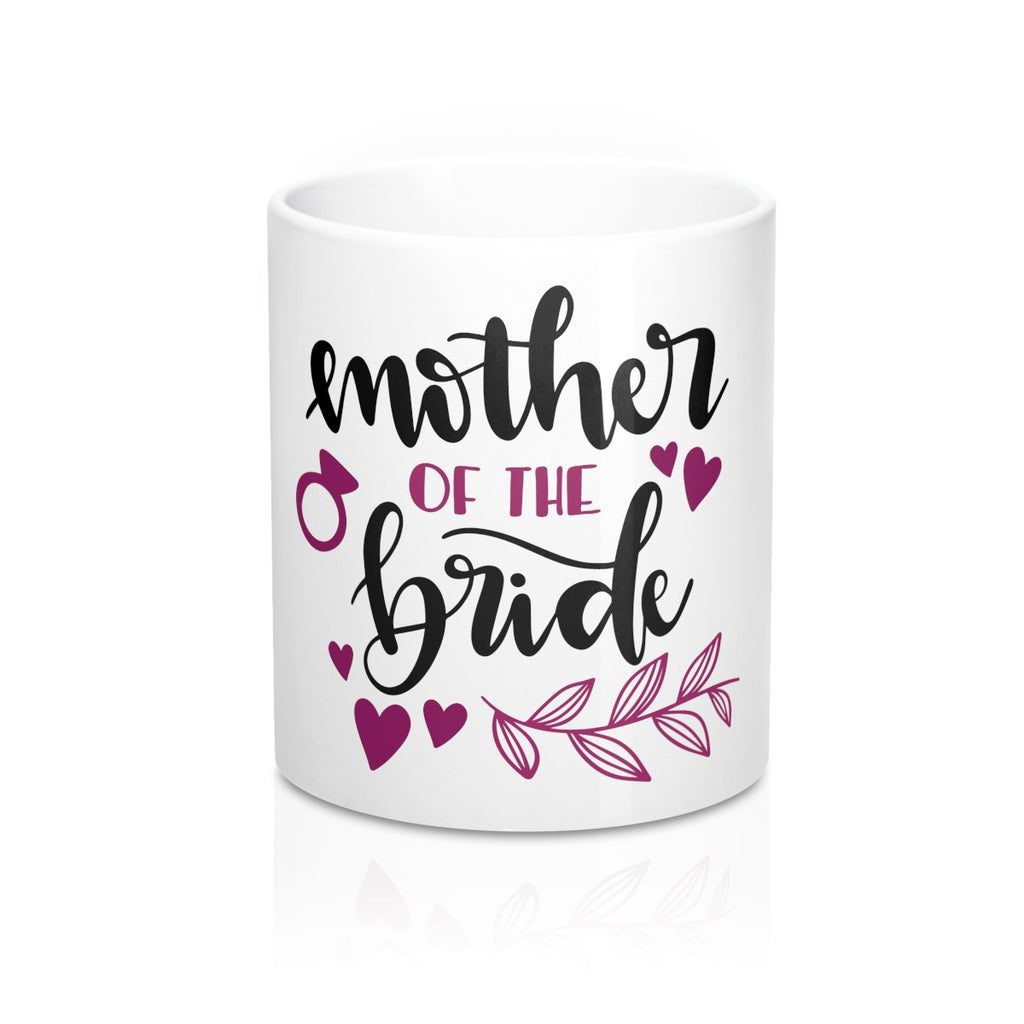Mother of the Bride Ceramic 11oz Mug - Inspired By Savy
