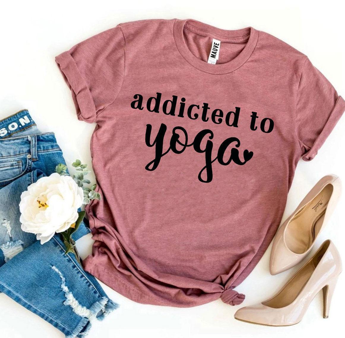 Addicted To Yoga T-shirt