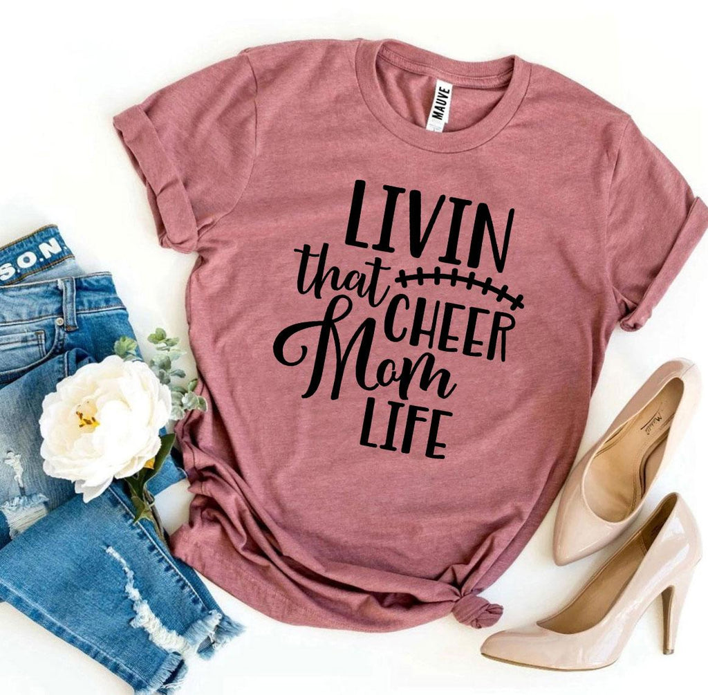 Livin That Cheer Mom Life T-shirt