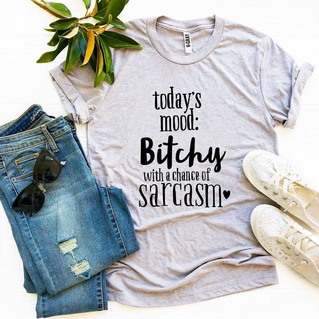 Bitchy With a Chance Of Sarcasm T-shirt