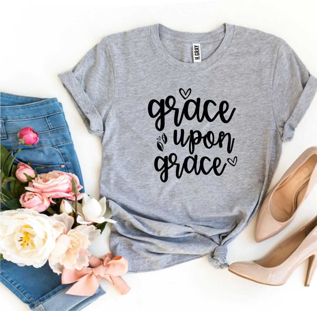 Grace Upon Grace T-shirt