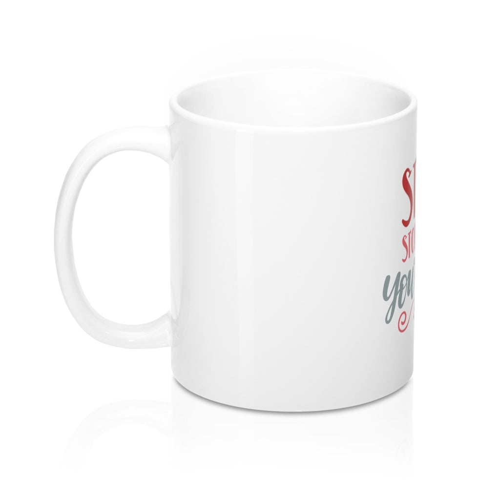 Stop Stopping Yourself 11oz Ceramic Mug - Inspired By Savy