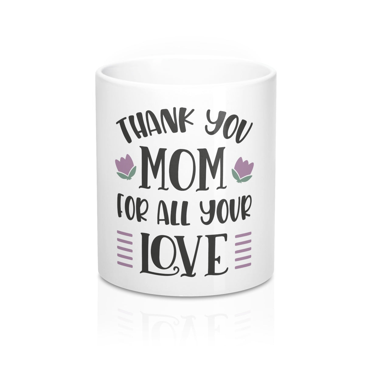 Thank You Mom For All Your Love Ceramic 11oz Mug - Inspired By Savy