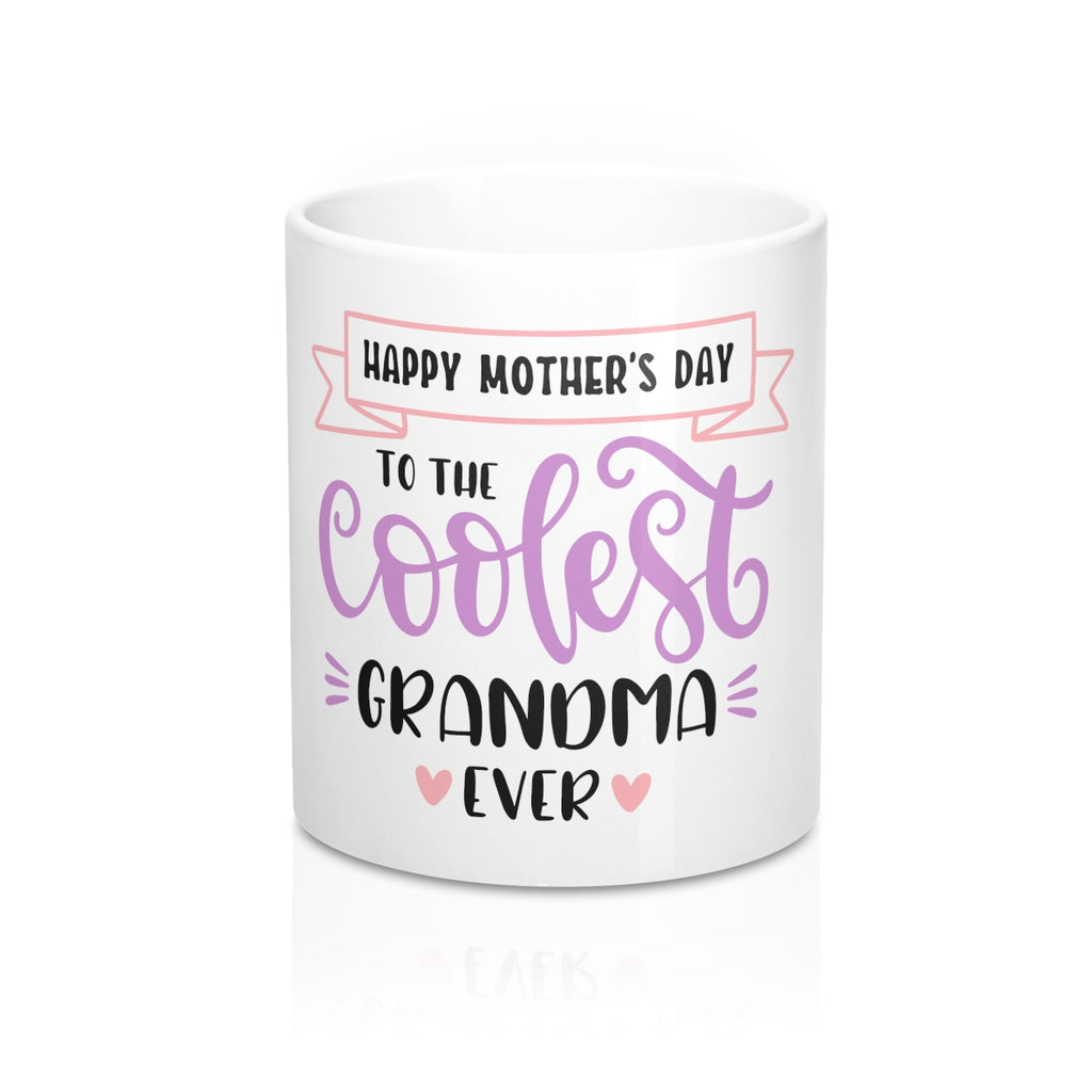 Happy Mother's Day to the Coolest Grandma Ever Ceramic 11oz Mug - Inspired By Savy