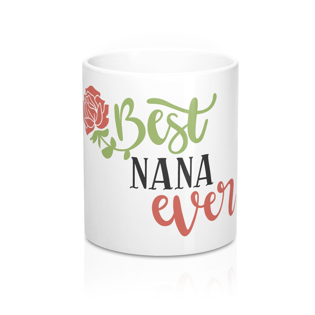 Best Nana Ever Ceramic 11oz Mug - Inspired By Savy