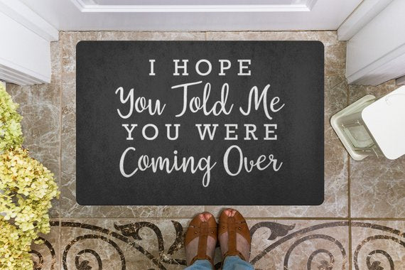 I Hope You Told Me Welcome Mat