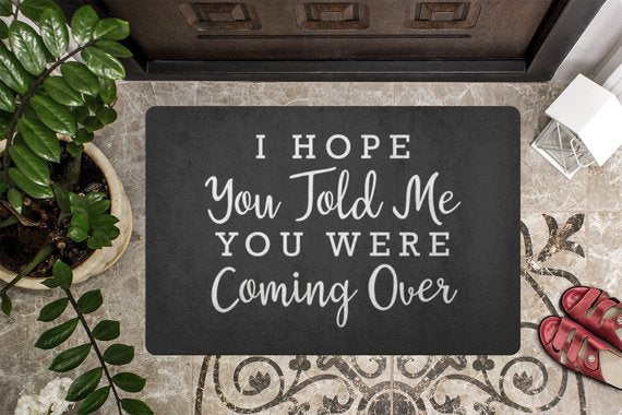 I Hope You Told Me Welcome Mat